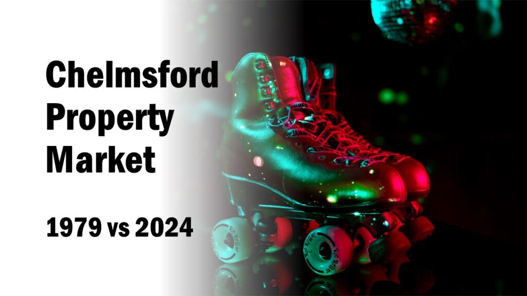 Chelmsford Property Market – 1979 vs 2024