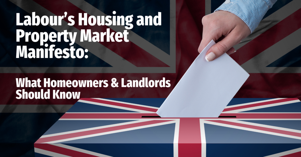 Labour’s Housing and Property Market Manifesto: What Chelmsford Homeowners & Landlords Should Know