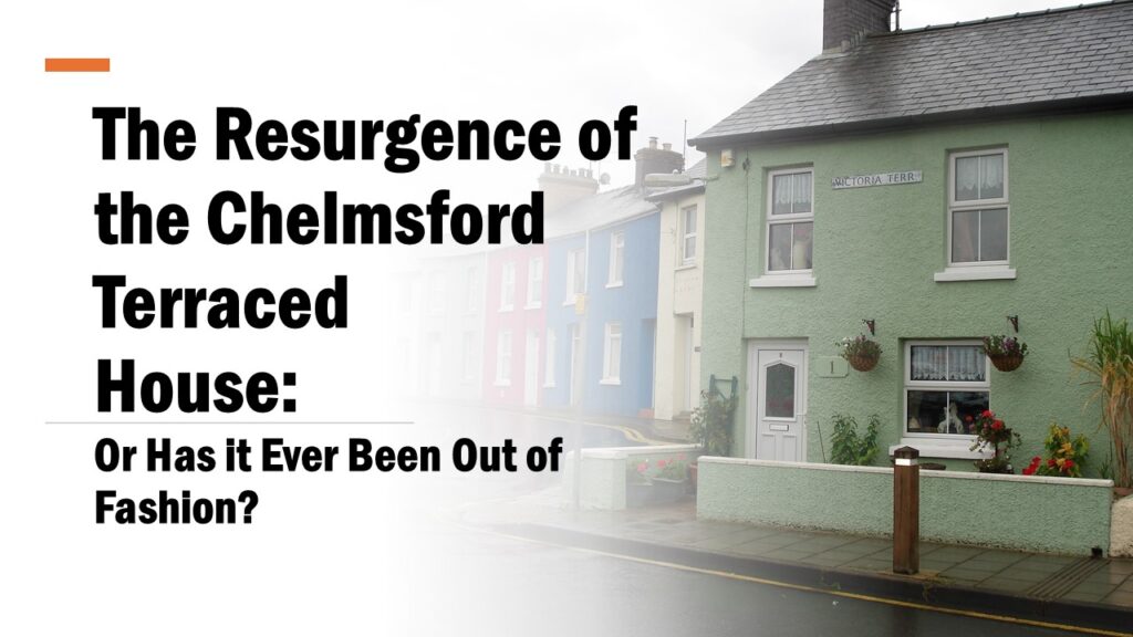 The Resurgence of the Chelmsford Terraced House: Or Has it Ever Been Out of Fashion?