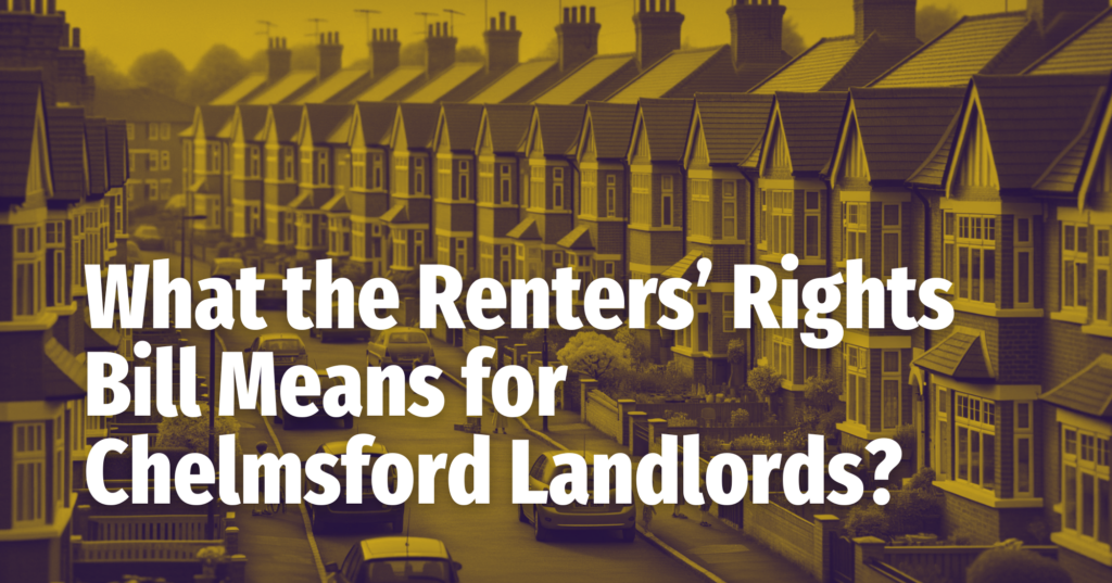 What the Renters’ Rights Bill Means for Chelmsford Landlords