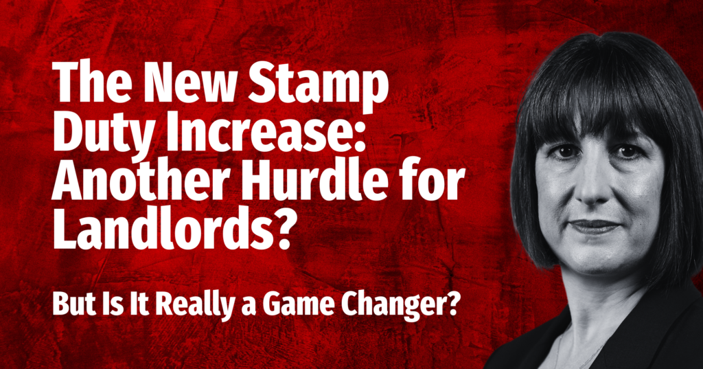 The New Stamp Duty Increase: Another Hurdle for Chelmsford Landlords – But Is It Really a Game-Changer?