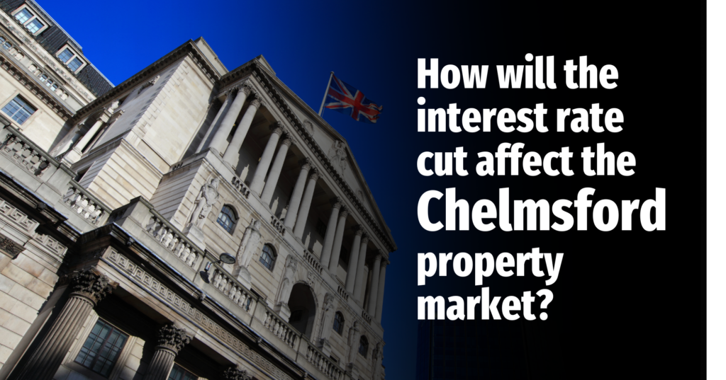 How will the interest rate cut affect the Chelmsford property market?